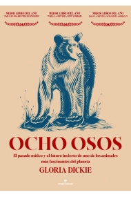 Cubierta de Ocho osos. El pasado mítico y el futuro incierto de uno de los animales más fascinantes del planeta