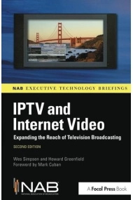 Cubierta de IPTV and Internet Video Expanding the Reach of Television Broadcasting