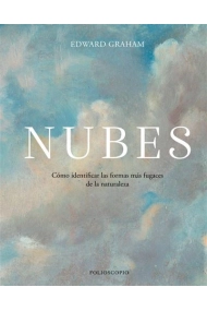 Cubierta de Nubes. Cómo identificar las formas más fugaces de la naturaleza