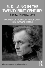 Cover of R. D. Laing in the Twenty-First Century Sanity, Therapy, Love