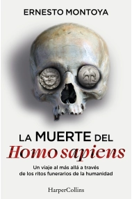 Cover of La muerte del Homo sapiens. Un viaje al más allá a través de los ritos funerarios de la humanidad