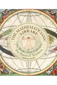 Cover of The Mathematicians' Library: The Books That Unlocked The Power Of Numbers