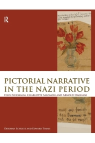 Cover von Pictorial Narrative in the Nazi Period Felix Nussbaum, Charlotte Salomon and Arnold Daghani