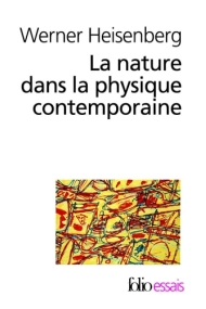 Cubierta de La Nature dans la physique contemporaine. Trad. de l'allemand par Ugné Karvelis et A.E. Leroy. Introduction par Catherine Chevalley