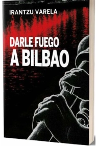 Cover of Darle fuego a Bilbao