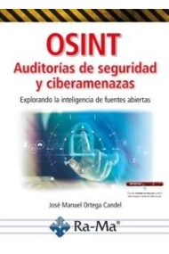 Cubierta de OSINT Auditorías de seguridad y ciberamenazas. Explorando la inteligencia de fuentes abiertas