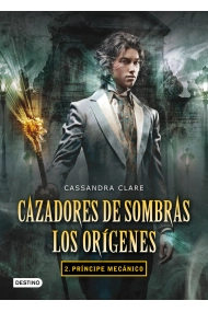Coberta de Príncipe mecánico. Cazadores de sombras. Los orígenes 2