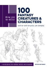 Cover of Draw Like an Artist: 100 Fantasy Creatures and Characters: Step-by-Step Realistic Line Drawing - A Sourcebook for Aspiring Artists and Designers