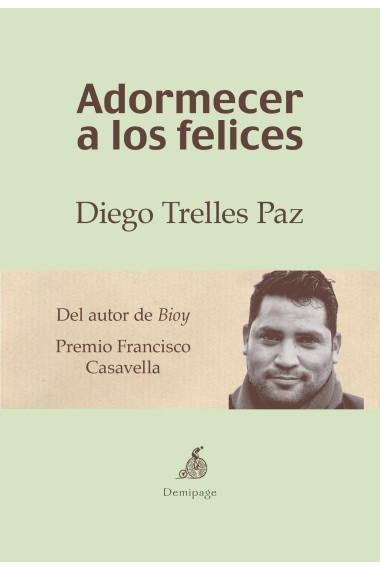 Cover of Adormecer a los felices — Diego Trelles Paz