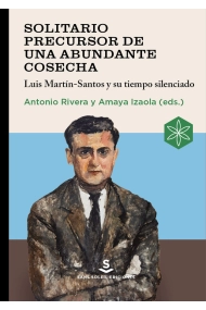 Cubierta de Solitario precursor de una abundante cosecha. Luis Martín-Santos y su tiempo silenciado