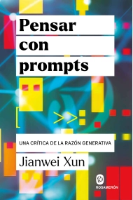Cubierta de Pensar con Prompts. Una crítica de la razón generativa