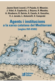 Coberta de Agents i institucions a la xarxa catalana del Mediterrani (segles XVI-XVIII)