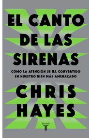 Coberta de El canto de las sirenas. Cómo la atención se ha convertido en nuestro bien más amenazado