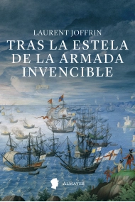 Cubierta de Tras la estela de la Armada Invencible