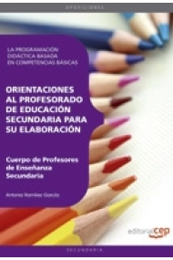 Cubierta de Cuerpo de Profesores de Enseñanza Secundaria. La Programación Didáctica basada en Competencias Básicas. . Orientación al profesorado de educación secundaria para su elaboración