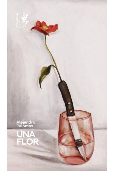 Cubierta de Una flor — Alejandro Palomas y IñAKI MARTíNEZ DE LUNA PéREZ DE ARRIBA