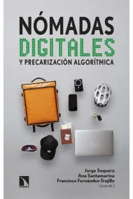 Cubierta de Nómadas digitales y precarización algorítmica. Las plataformas en ciudades del sur de Europa