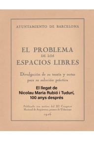 Cubierta de El llegat de Nicolau Maria Rubió i Tudurí, 100 anys després. El problema de los espacios libres. Divulgación de su teoria y notas para su solución práctica