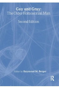 Cover of Gay and Gray The Older Homosexual Man