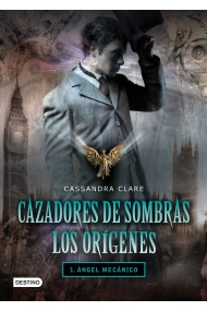 Coberta de Ángel mecánico. Cazadores de sombras. Los orígenes 1