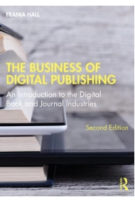 Cover of The Business of Digital Publishing An Introduction to the Digital Book and Journal Industries