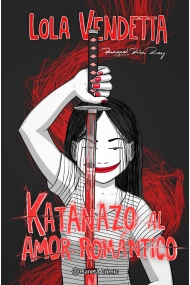 Cover of Lola Vendetta. Katanazo al amor romántico