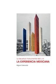 Cover von La escultura monumental del s. xx. La experiencia mexicana