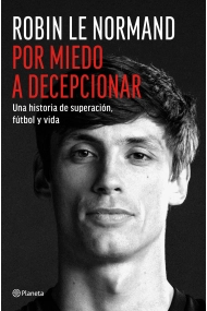 Coberta de Por miedo a decepcionar. Una historia de superación, fútbol y vida