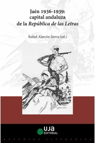 Cubierta de Jaén, 1936-1939: capital andaluza de la República de las Letras