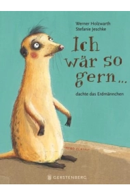 Cover von Ich wär so gern... dachte das Erdmännchen.