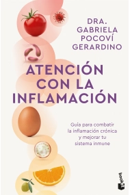 Cover of Atención con la inflamación. Guía para combatir la inflamación crónica y mejorar tu sistema inmune