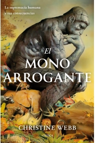 Cubierta de El mono arrogante. La supremacía humana y sus consecuencias