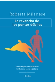 Cubierta de La revancha de los puntos débiles. Las estrategias para transformar nuestros límites en superpoderes