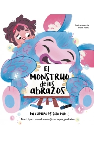 Cubierta de El monstruo de los abrazos. Mi cuerpo es solo mío