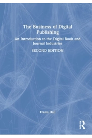 Cover of The Business of Digital Publishing An Introduction to the Digital Book and Journal Industries
