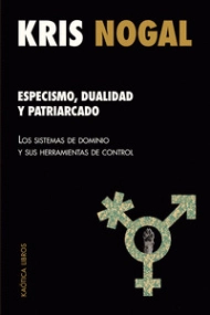 Cover von Especismo, dualidad y patriarcado. Los sistemas de dominio y sus herramientas de control