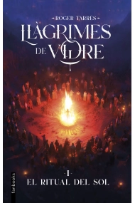 Cubierta de Llàgrimes de Vidre 1. El Ritual del Sol