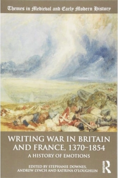 Cubierta de Writing War in Britain and France, 1370-1854 A History of Emotions — VV. AA.