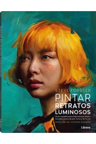 Cubierta de PINTAR RETRATOS LUMINOSOS. GUIA COMPLETA PARA REPRESENTAR RASGOS FACIALES, TONOS DE PIEL, LA LUZ Y LA FORMA