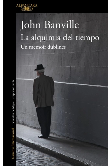 Cubierta de La alquimia del tiempo. Un memoir dublinés — John Banville