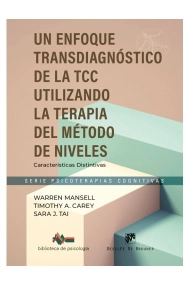 Cubierta de Un enfoque transdiagnóstico de la TCC. Utilizando el Método de la Terapia de Niveles. Características Distintivas