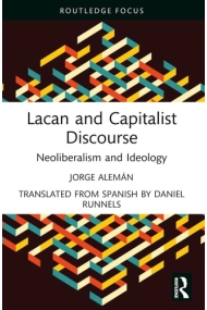 Cubierta de Lacan and Capitalist Discourse Neoliberalism and Ideology