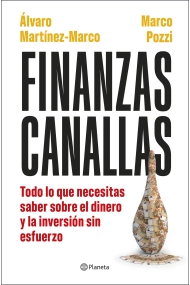 Cubierta de Finanzas canallas. Todo lo que necesitas saber sobre el dinero y la inversión sin esfuerzo