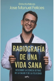 Cover of Radiografía de una vida sana. Descubre la ciencia detrás de la salud y la felicidad
