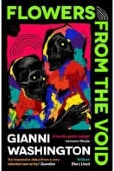 Cubierta de Flowers from the Void 'an Impressive Debut from a Very Talented New Writer' Guardian — Gianni Washington