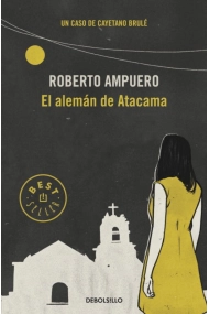 Cubierta de El alemán de Atacama (Detective Cayetano Brulé 3)