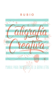 Cubierta de Caligrafía creativa 1. Manual de los enamorados de la buena letra