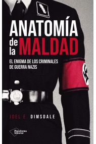 Coberta de Anatomía de la maldad. El enigma de los criminales de guerra nazis