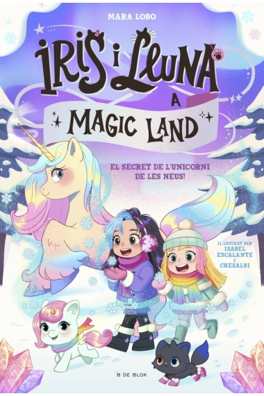 Cubierta de Iris i Lluna a Magic Land 2 - El secret de l'unicorn de les neus — Mara Lobo