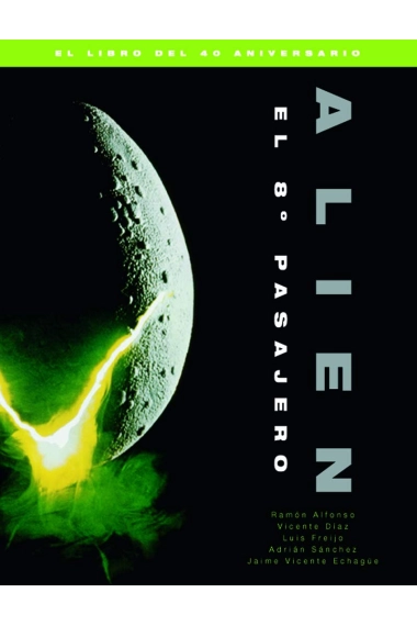 Coberta de ALIEN EL 8º PASAJERO. EL LIBRO DEL 40 ANIVERSARIO — AA. VV.